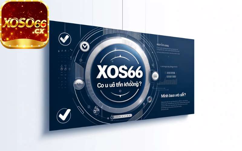 Xoso66 Có Uy Tín Không Điều Cần Biết Trước Khi Tham Gia